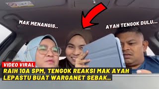 RAIH 10A SPM, TENGOK REAKSI MAK AYAH LEPASTU BUAT WARGANET SEBAK...