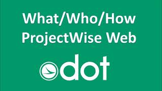ProjectWise Web: What/Who/How