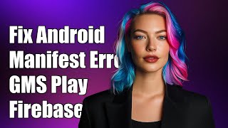 Исправление ошибки Android Manifest Merger Failed с помощью GMS Play Services и Firebase screenshot 4