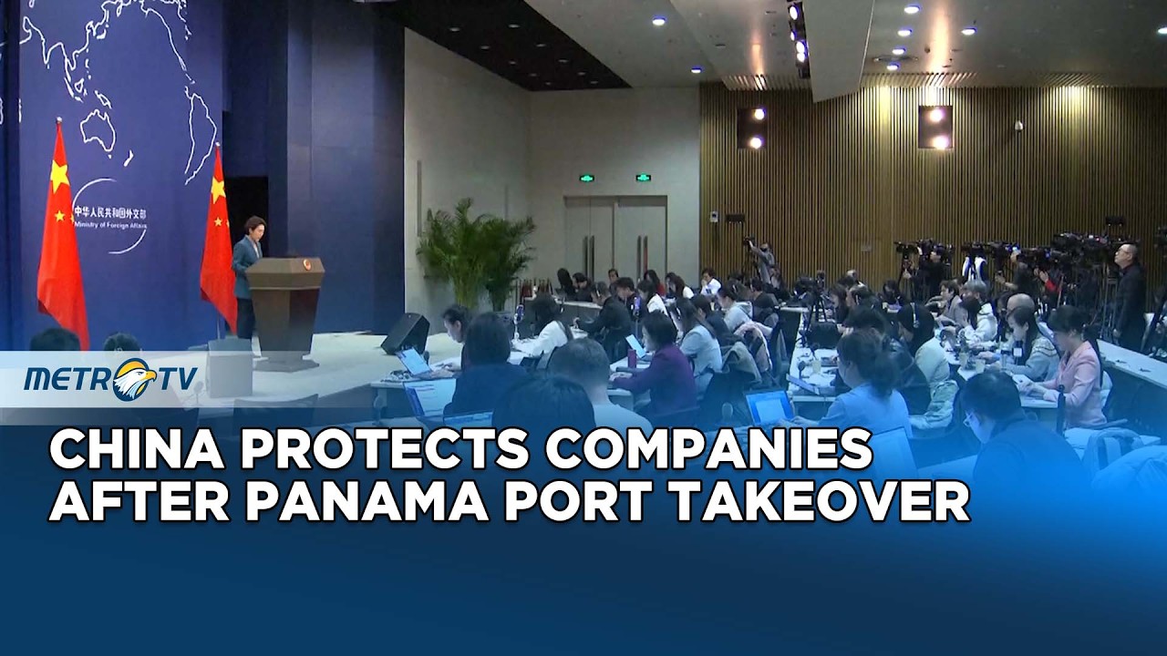 China Vows to Protect Rights of Companies After Panama Canal Port Takeover