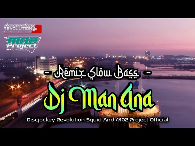 DJ Sholawat Man Ana Remix Slow Bass - M02 PROJECT OFFICIAL class=