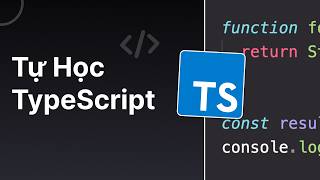 Tự Học TypeScript Từ Con Số 0 Để Đi Làm (2026)