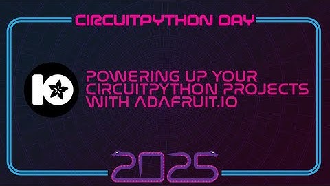 Powering Up Your CircuitPython Project with Adafruit.IO #CircuitPythonDay2025
