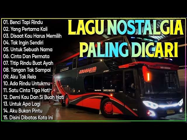 LAGU NOSTALGIA PALING DICARI - LAGU KENANGAN TEMAN PERJALANAN - class=