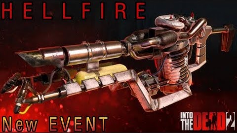 Into the dead 2 - New event HELLFIRE ||Full gameplay