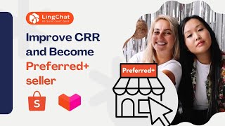 LingChat –Improve Your CRR & Become a Shopee Preferred+ Seller