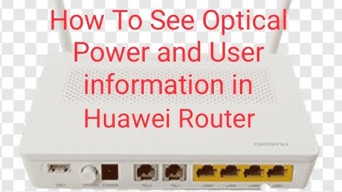 How To See User information & OpticalPower in Huawei Wifi Router |Huawei Router Check User Connected