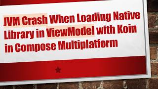 JVM Crash When Loading Native Library in ViewModel with Koin in Compose Multiplatform