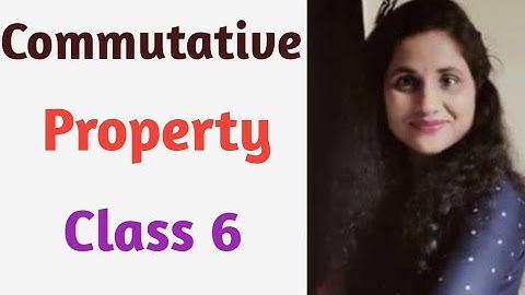 Commutative Property of Addition and Multiplication - Whole Numbers | Class 6 Maths