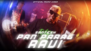 Santesh - Pan Parag Ravi (Official Music Video) Remastered