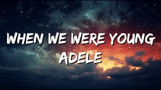 Adele - When We Were Young (Lyrics)