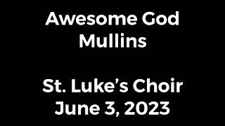 Awesome God St. Luke’s choir