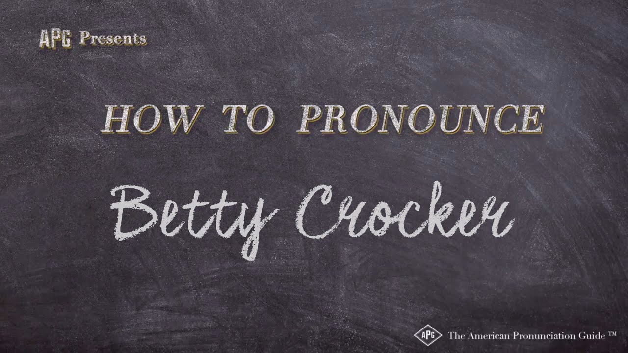 How To Pronounce Betty Crocker Real Life Examples YouTube
