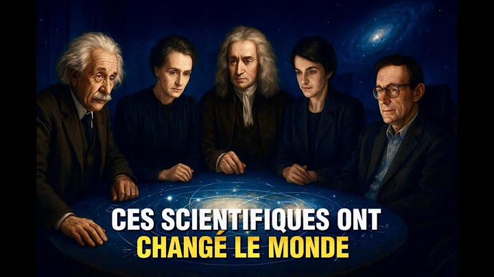 🔬 Les Grandes Figures de la Science – Ces scientifiques qui ont changé le Monde
