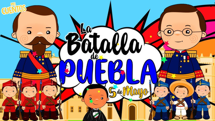 La batalla de Puebla 🇲🇽🇫🇷 5 de Mayo para niños - YouTube la-batalla-de-puebla-5-de-mayo-para-ni-os-youtube