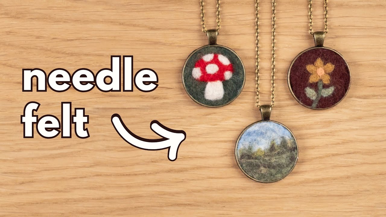 How to Make Cute Needle Felted Pendants!