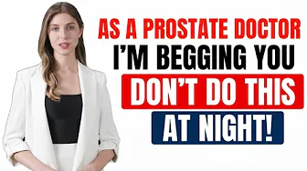 AS A PROSTATE DOCTOR, I WARN MEN OVER 60: THIS HABIT IS DAMAGING YOUR PROSTATE