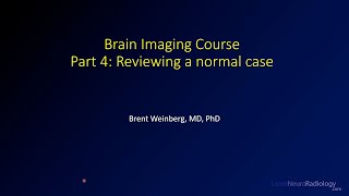 Brain imaging course - 4 - Reviewing a normal case