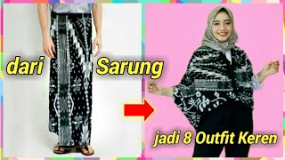 8 Outfit Keren dari Sarung | Fashion Hacks : Tutorial Sarung Menjadi Baju