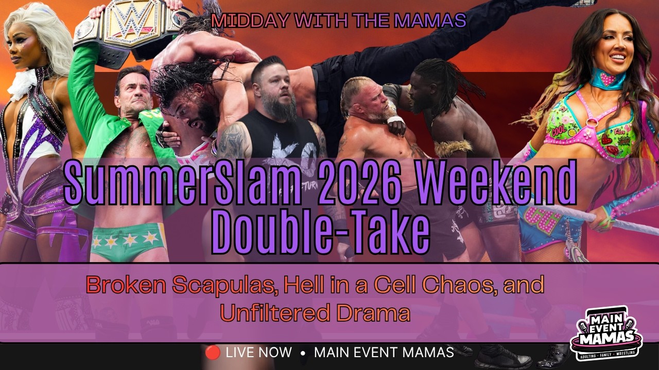 LIVE: Midday with the Mamas | 🎙️SummerSlam 2026 Weekend Do