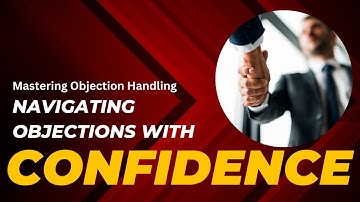 Mastering Objection Handling: Navigating Objections with Confidence in Ireland