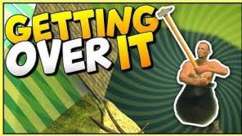 TOP GAMES LIKE GETTING OVER IT