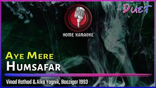 Aye Mere Humsafar | Duet - Vinod Rathod & Alka Yagnik, Baazigar 1993 (Home Karaoke)