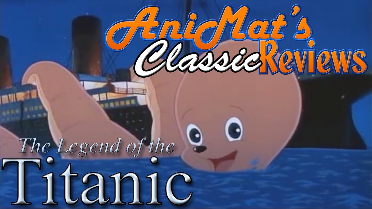 The Legend of the Titanic - AniMat's Classic Reviews - YouTube