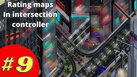 Rating Maps (Part 9) | Intersection controller