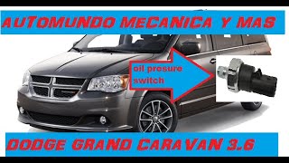 Dodge Grand Caravan  oil pressure sensor P06DD, P06DE sensor de presion de aceite