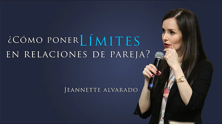 Jeannette Alvarado - Cmo poner lmites en relacione...
