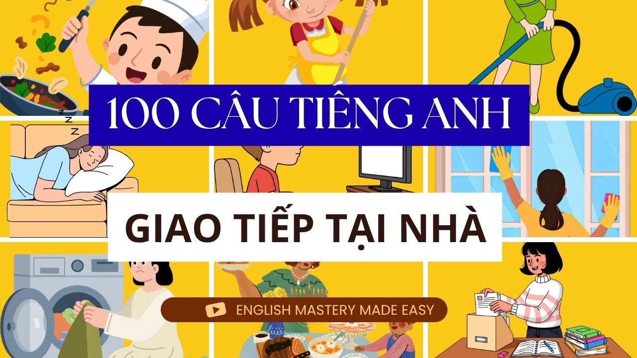 Ghi nhớ 100 câu tiếng Anh thông dụng | Sử dụng giao tiếp trong nhà | Từ vựng cho người mới bắt đầu