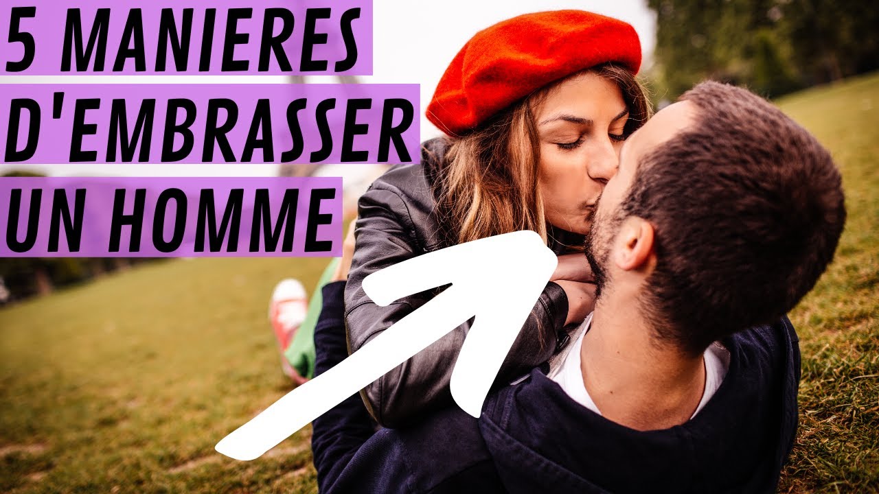5 MANIÈRES TRÈS SEXY D'EMBRASSER UN HOMME - YouTube