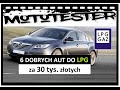 6 DOBRYCH AUT do LPG za 30 tysięcy złotych #TOP 11 MotoTester