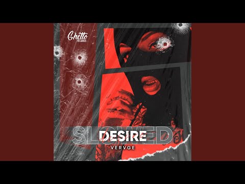 VERVGE - Desire (SLOWED)