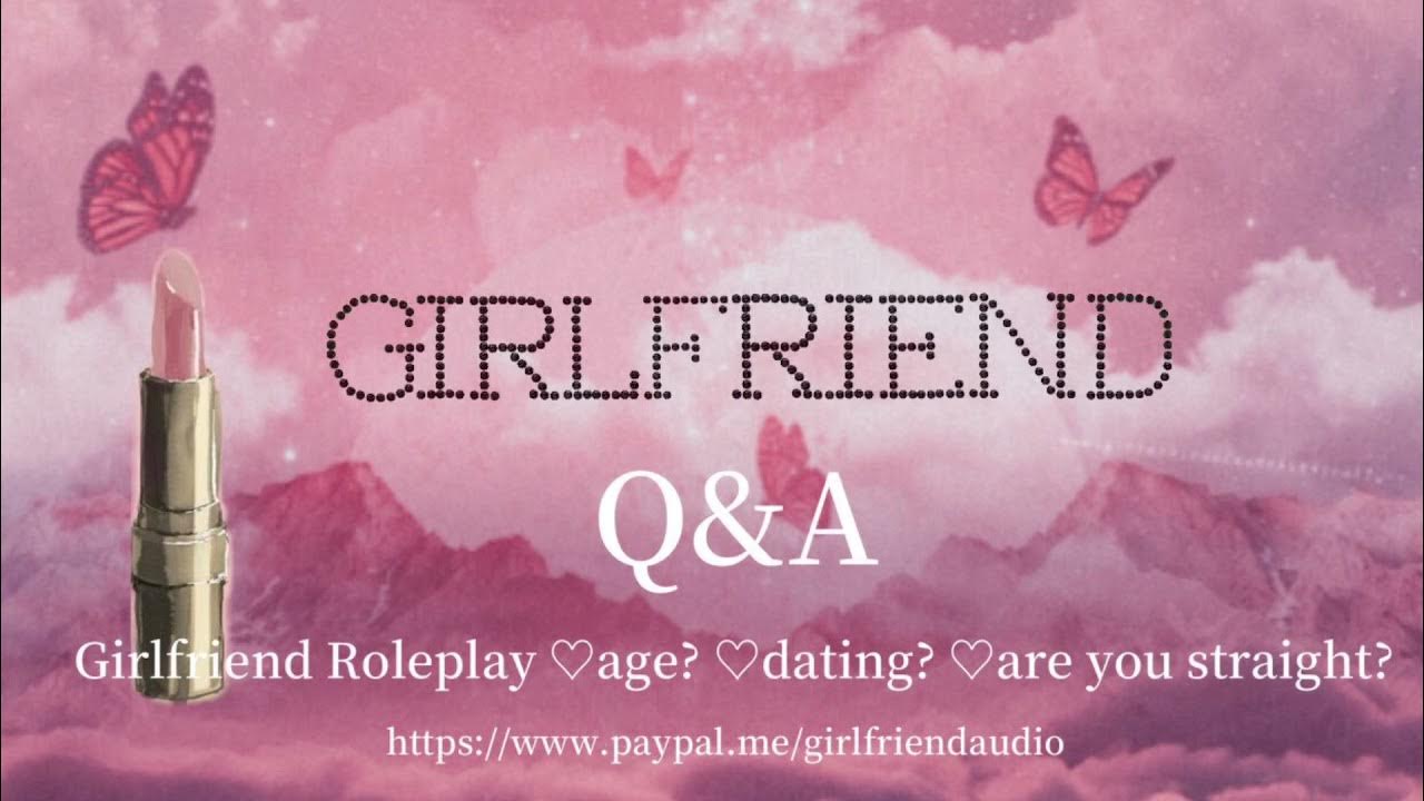 First Q&A [Girlfriend Roleplay][Age?][Dating?][Are You Straight?] ASMR ...