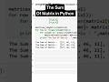 Python Trick Sum of Matrix Explained Simply! #python #ai