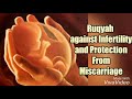 Powerful Ruqyah  for Infertility and Protection  From Miscarriage