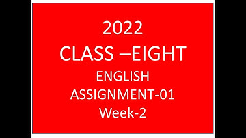 CLASS EIGHT ENGLISH ASSIGNMENT 2022. 2ND WEEK