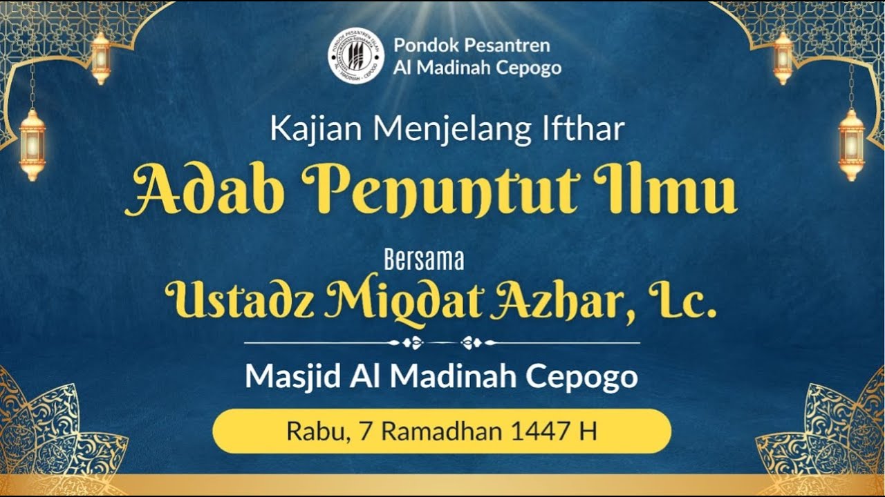 Adab Penuntut Ilmu | Ustadz Miqdat Azhar, Lc. Hafizhahullah