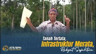 TANAH TERTATA, INFRASTRUKTUR MERATA, RAKYAT SEJAHTERA