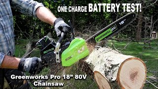 Greenworks Pro 80V 18'  Cordless Chainsaw One Charge Battery Test