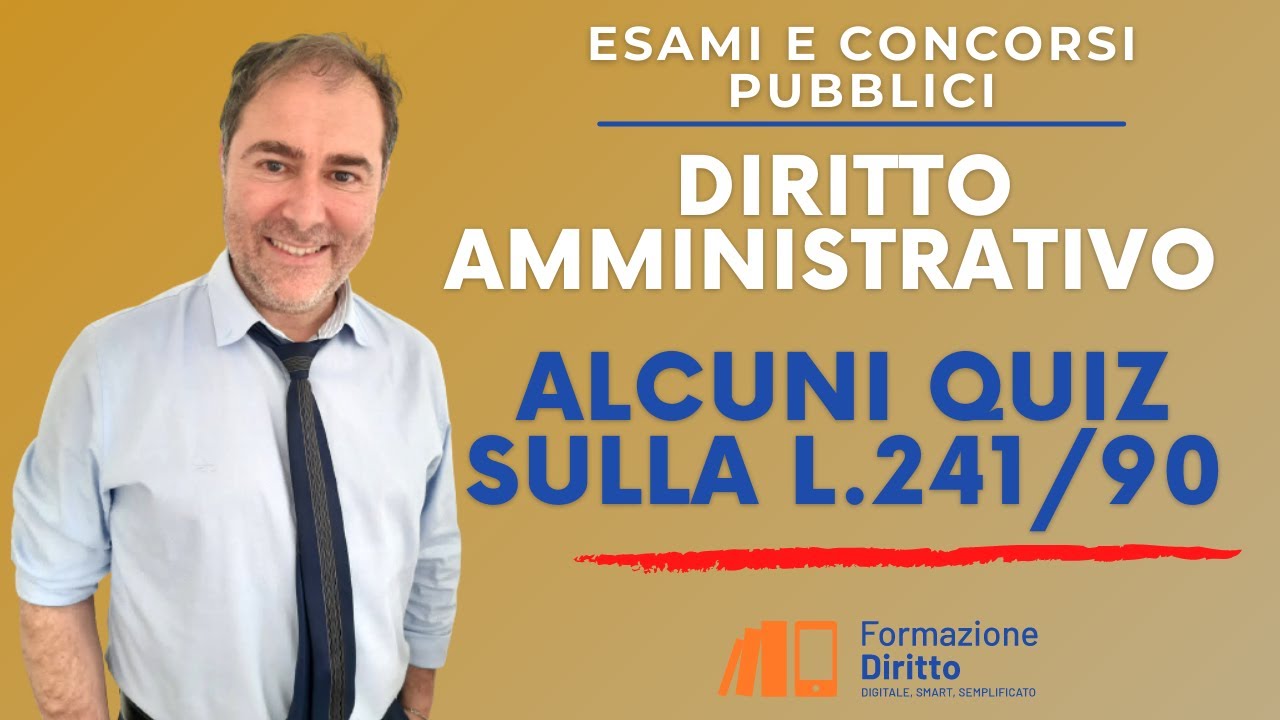 DIRITTO AMMINISTRATIVO: qualche quiz sulla L.241/90