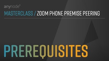 (02/10) Prerequisites – Zoom Phone Premise Peering with anynode – The Software SBC