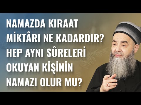 Namazda Kıraat Miktârı Ne Kadardır? Hep Aynı Sûreleri Okuyan Kişinin Namazı Olur mu?