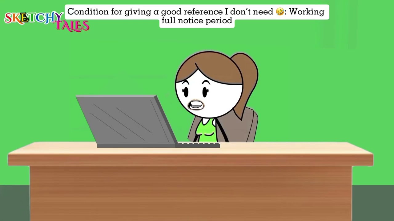 Condition for giving a good reference I don’t need: Working full notice period| AC: 