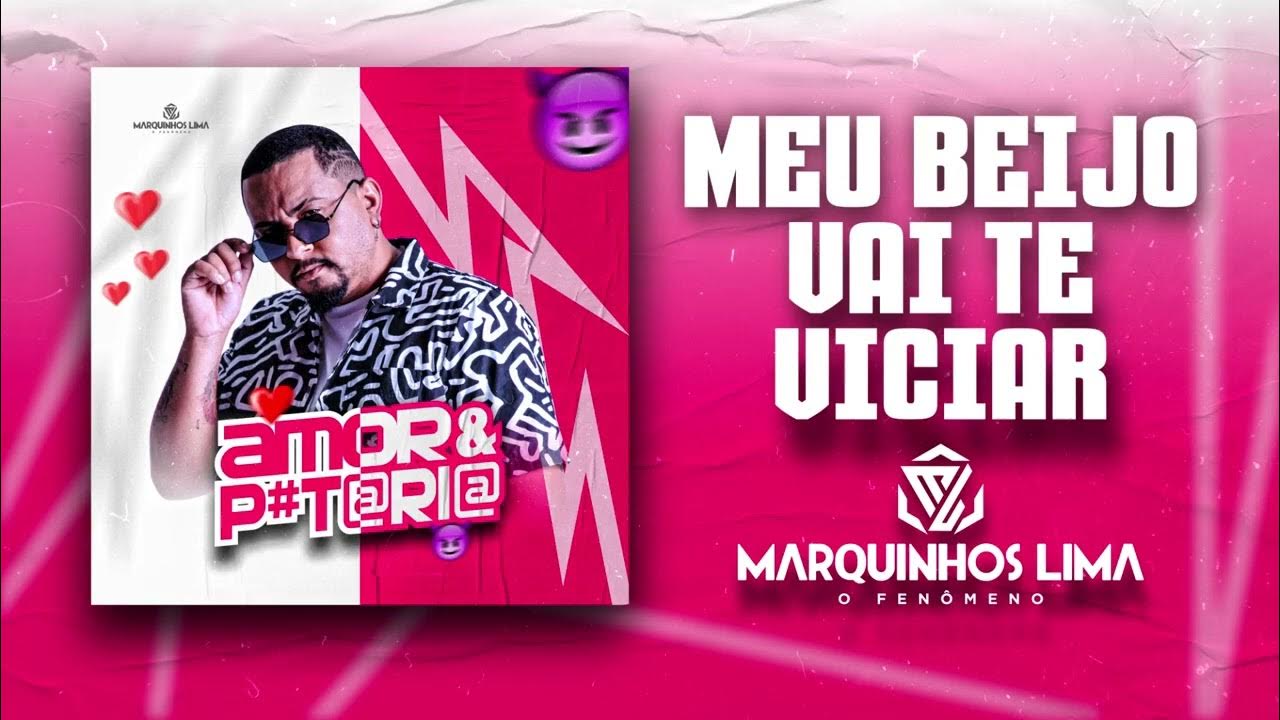 Meu Beijo vai te Viciar Marquinhos Lima YouTube Meu Beijo vai te Viciar Marquinhos Lima YouTube