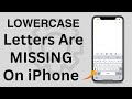 Why Lowercase Letters are Missing on My iPhone Keyboard 😱🔥