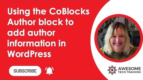 Adding author information to a blog post with the CoBlocks Author block