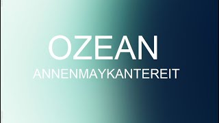 Annenmaykantereit - Ozean English lyrics Resimi